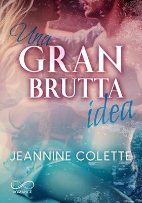 Una gran brutta idea - Jeannine Colette